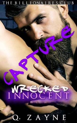 [The Billionaires Club 05] • CAPTURE — Wrecked Innocent (The Billionaires Club Book 5)